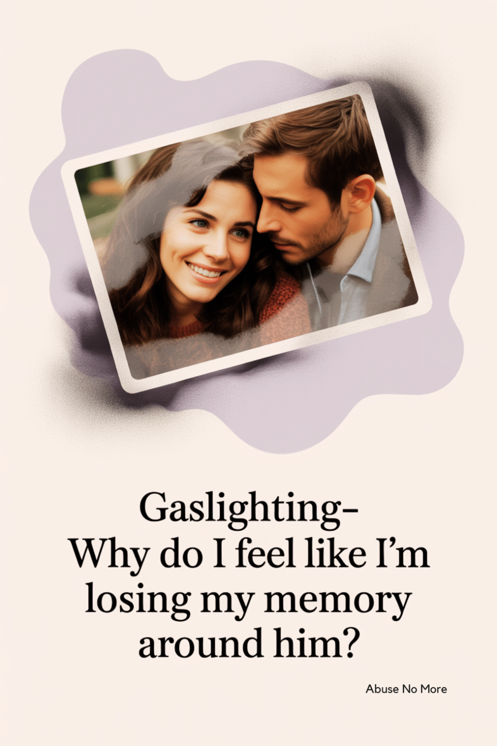 Gaslighting-Why do I feel like I’m losing my memory around him?