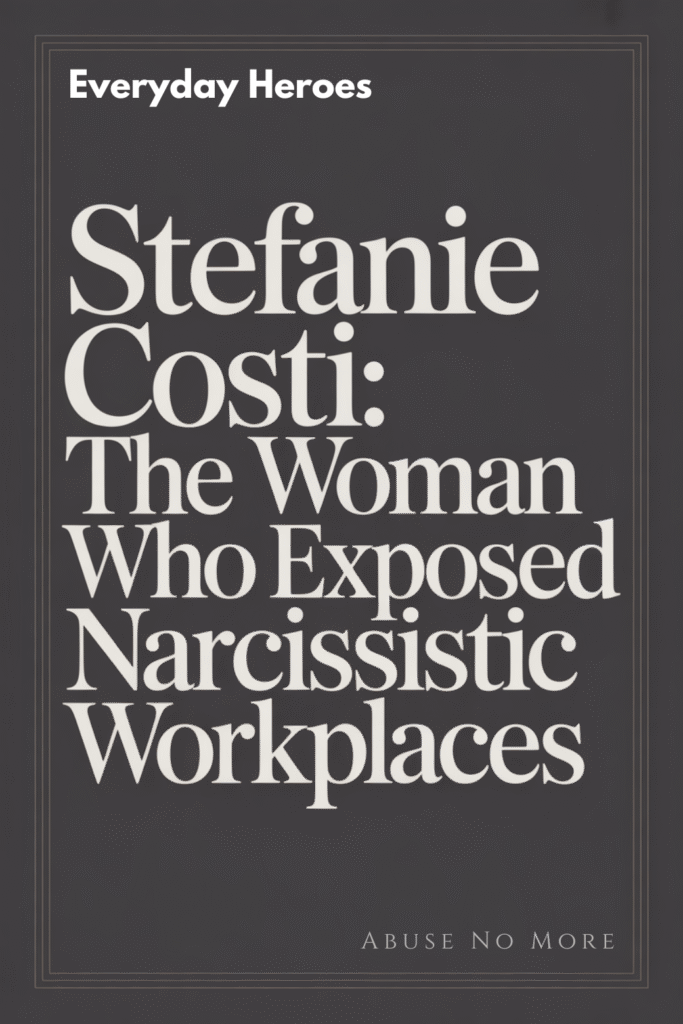 Stefanie Costi The Woman Who Exposed Narcissistic Workplaces