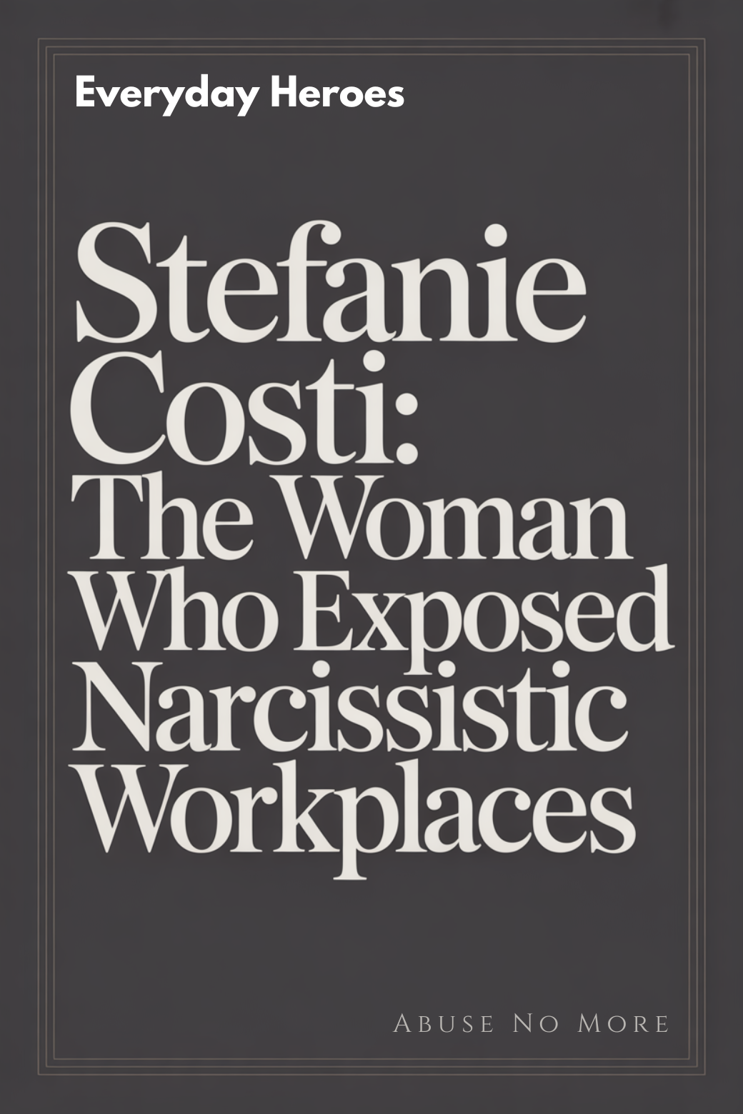 Stefanie Costi The Woman Who Exposed Narcissistic Workplaces