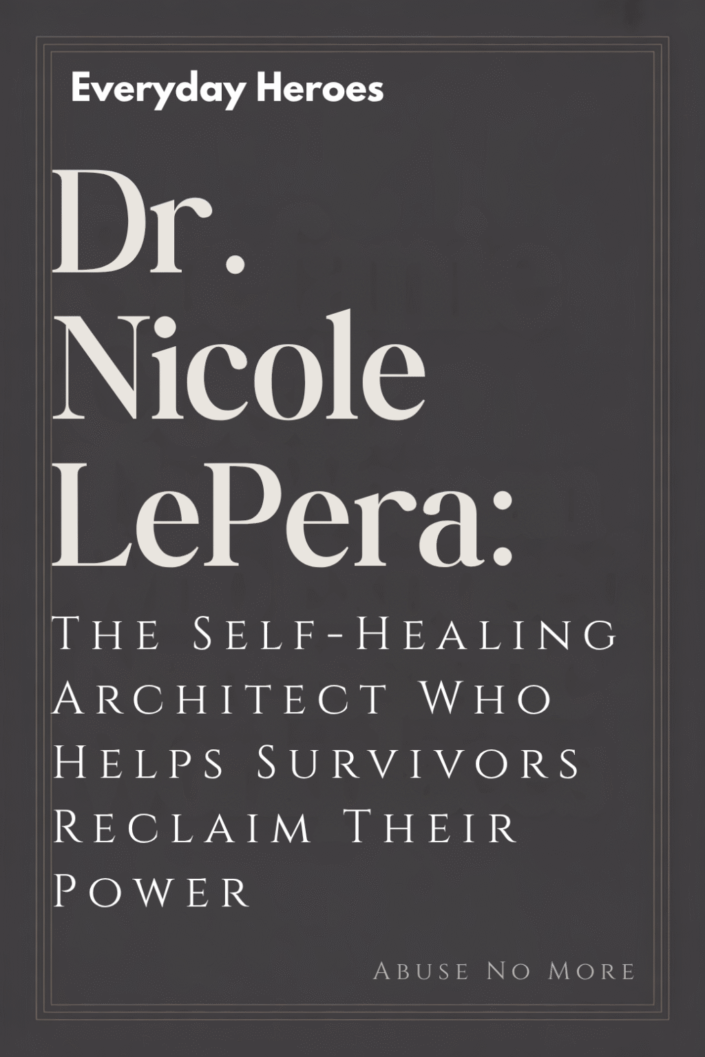The Self-Healing Architect Who Helps Survivors Reclaim Their Power